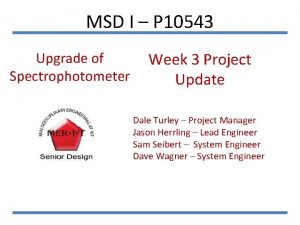 MSD I P 10543 Upgrade of Spectrophotometer Week