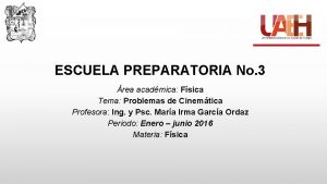 ESCUELA PREPARATORIA No 3 rea acadmica Fsica Tema