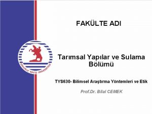 FAKLTE ADI Tarmsal Yaplar ve Sulama Blm TYS