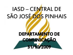 IASD CENTRAL DE SO JOS DOS PINHAIS DEPARTAMENTO