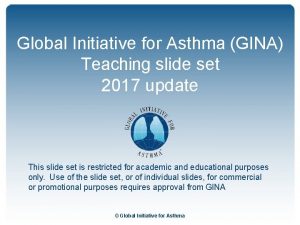 Global Initiative for Asthma GINA Teaching slide set