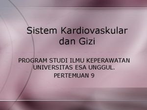 Sistem Kardiovaskular dan Gizi PROGRAM STUDI ILMU KEPERAWATAN