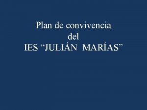 Plan de convivencia del IES JULIN MARAS Qu