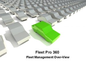 Fleet Pro 360 Fleet Management OverView Fleet Pro
