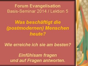 Forum Evangelisation BasisSeminar 2014 Lektion 5 Was beschftigt