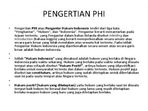 PENGERTIAN PHI Pengertian PHI atau Pengantar Hukum Indonesia