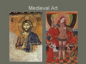 Medieval Art Renaissance Art Humanism The intellectual movement