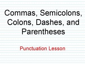 Commas Semicolons Colons Dashes and Parentheses Punctuation Lesson