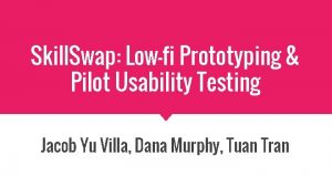 Skill Swap Lowfi Prototyping Pilot Usability Testing Jacob