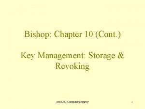 Bishop Chapter 10 Cont Key Management Storage Revoking