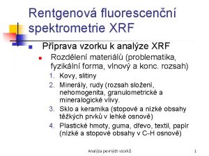 Rentgenov fluorescenn spektrometrie XRF Pprava vzorku k analze