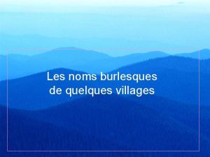 Les noms burlesques de quelques villages Malgr tout