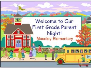 Welcome to Our First Grade Parent Night Moseley