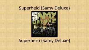 Superheld Samy Deluxe Superhero Samy Deluxe https www