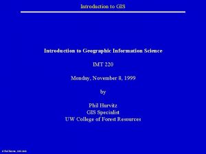 Introduction to GIS Introduction to Geographic Information Science