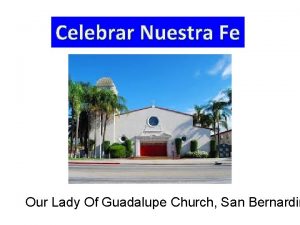 Celebrar Nuestra Fe Our Lady Of Guadalupe Church