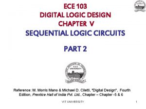 ECE 103 DIGITAL LOGIC DESIGN CHAPTER V SEQUENTIAL