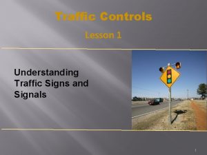 Traffic Controls Lesson 1 Understanding Traffic Signs and