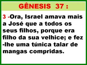 GNESIS 37 3 Ora Israel amava mais a