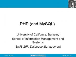 PHP and My SQL University of California Berkeley