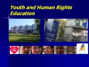 Youth and Human Rights Education Human Rights Education