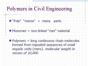 Polymers in Civil Engineering Poly meros many parts
