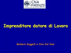 Imprenditore datore di Lavoro Barbara Gaggelli e Dino