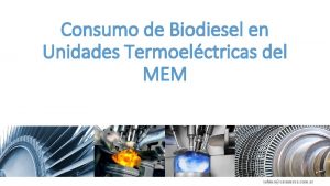 Consumo de Biodiesel en Unidades Termoelctricas del MEM