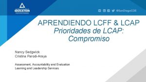 APRENDIENDO LCFF LCAP Prioridades de LCAP Compromiso Nancy