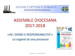 ASSEMBLE DIOCESANA 2017 2018 AC DONO E RESPONSABILITA
