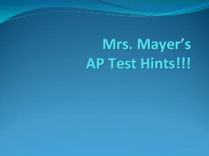 Mrs Mayers AP Test Hints 1 Multiple Choice