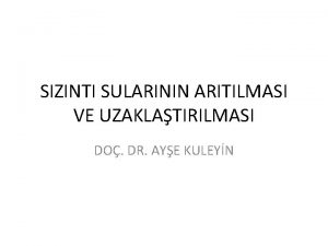 SIZINTI SULARININ ARITILMASI VE UZAKLATIRILMASI DO DR AYE