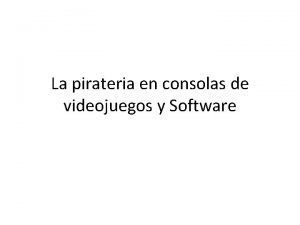 La pirateria en consolas de videojuegos y Software
