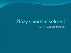 lzy s vnitn sekrec MUDr Zdeek Pospil Obecn