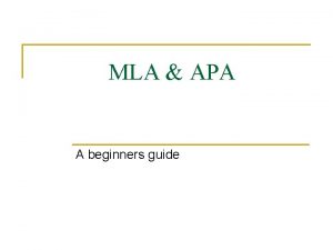 MLA APA A beginners guide Modern Language Association