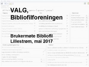 VALG Bibliofilforeningen Brukermte Bibliofil Lillestrm mai 2017 Arbeidsutvalget