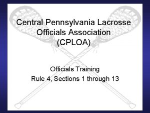 Central Pennsylvania Lacrosse Officials Association CPLOA Officials Training