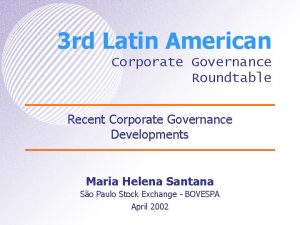 3 rd Latin American Corporate Governance Roundtable Recent