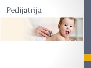 Pedijatrija Dijareja kod djece Diarrhea Proliv oznaava poveano