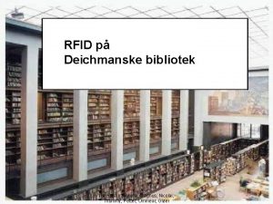 RFID p Deichmanske bibliotek INF 5261 Michelle Magnus