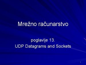 Mreno raunarstvo poglavlje 13 UDP Datagrams and Sockets
