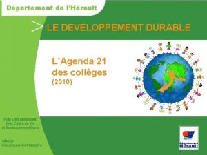 LE DEVELOPPEMENT DURABLE LAgenda 21 des collges 2010