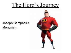 The Heros Journey Joseph Campbells Monomyth What is