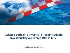 Investment Opportunities in Croatia CROATIA MEANS BUSINESS Zakon