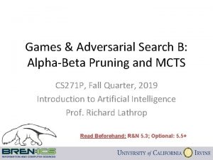 Games Adversarial Search B AlphaBeta Pruning and MCTS