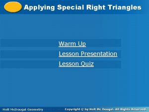 Applying Special Right Triangles Warm Up Lesson Presentation
