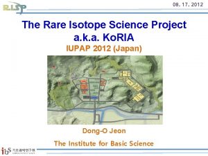 08 17 2012 The Rare Isotope Science Project