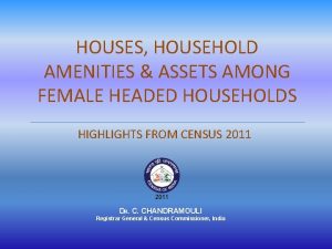 HOUSES HOUSEHOLD AMENITIES ASSETS AMONG FEMALE HEADED HOUSEHOLDS