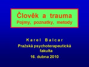 lovk a trauma Pojmy poznatky metody Karel Balcar