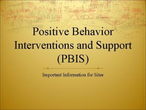 Positive Behavior Interventions and Support PBIS Important Information